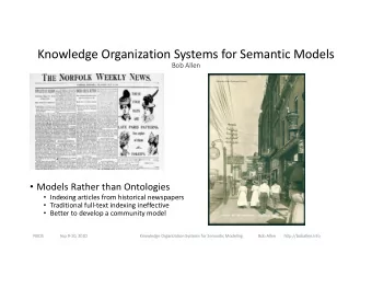 Knowledge Organization Systems for Semantic Models  Bob Allen  Models Rather than Ontologies