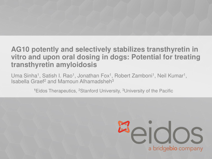 ag10 potently and selectively stabilizes transthyretin in