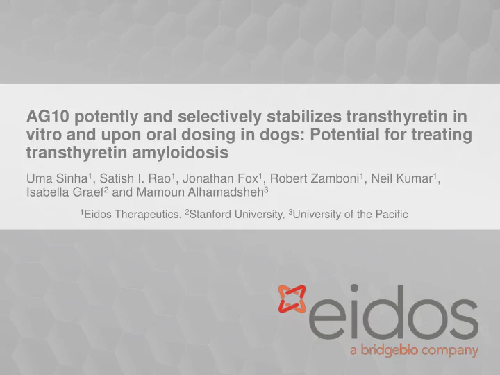 ag10 potently and selectively stabilizes transthyretin in