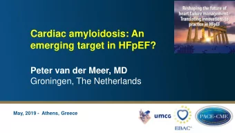 Cardiac amyloidosis: An  emerging target in HFpEF?  Peter van der Meer, MD  Groningen, The