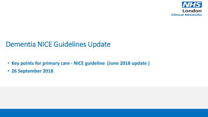 dementia nic ice guidelines update