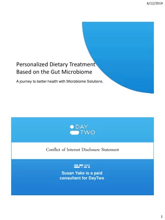 Based on the Gut Microbiome  A journey to better health with Microbiome Solutions.  Conflict of