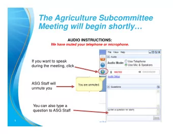 The Agriculture Subcommittee  M  Meeting will begin shortly  ti  ill b  i  h  tl  AUDIO