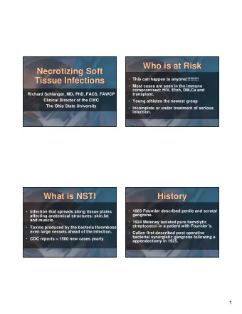 Who is at Risk  Who is at Risk  Necrotizing Soft  Necrotizing Soft  Tissue Infections  Tissue