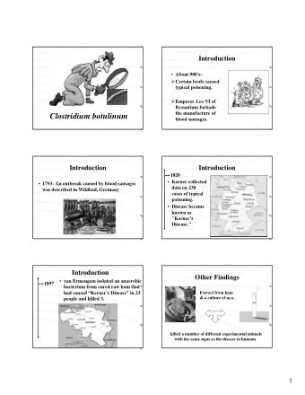 Clostridium botulinum  blood sausages.  Introduction  Introduction  1820  Kerner collected
