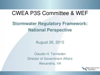 CWEA P3S Committee &amp; WEF  Stormwater Regulatory Framework:  National Perspective  August 26,