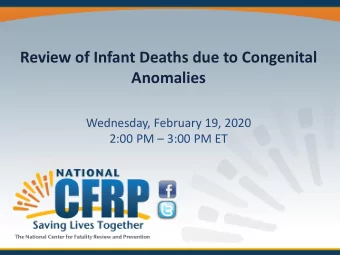 Review of Infant Deaths due to Congenital  Anomalies  Wednesday, February 19, 2020  2:00 PM