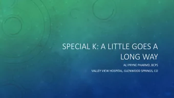 LONG WAY  ALI PRYNE PHARMD, BCPS  VALLEY VIEW HOSPITAL, GLENWOOD SPRINGS, CO  DISCLOSURES