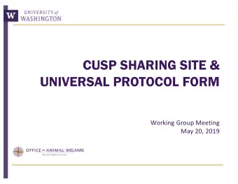 CUSP SHARING SITE &amp;  UNIVERSAL PROTOCOL FORM  Working Group Meeting  May 20, 2019