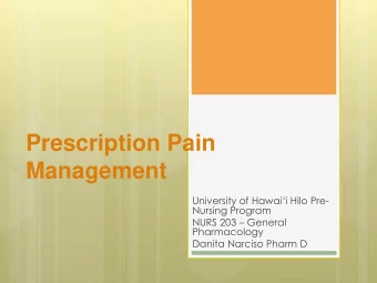 Prescription Pain Management University of Hawaii Hilo Pre -  Nursing Program NURS 203