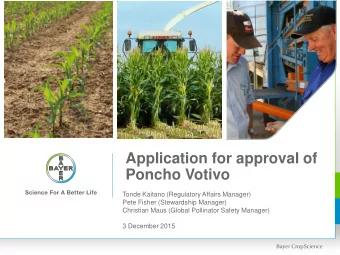 Application for approval of  Poncho Votivo  Tonde Kaitano (Regulatory Affairs Manager)  Pete Fisher