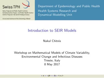 Introduction to SEIR Models  Nakul Chitnis  Workshop on Mathematical Models of Climate Variability,