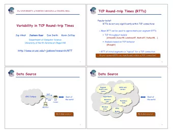 TCP Round-trip Times (RTTs  RTTs)  )  TCP Round-trip Times (  Popular belief:  Popular belief: