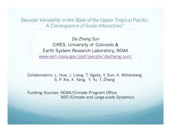 A Consequence of Scale Interaction?  De-Zheng Sun  CIRES, University of Colorado &amp;  Earth