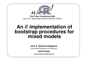 Outline   Introduction and motivation   Bootstrap methods for Mixed Models