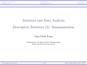 Statistics and Data Analysis  Descriptive Statistics (2): Summarization  Ling-Chieh Kung