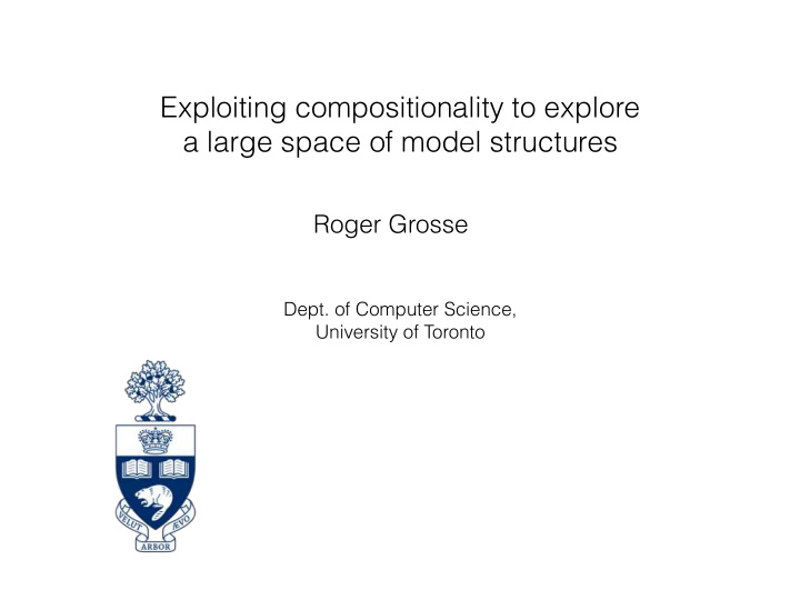 exploiting compositionality to explore a large space of