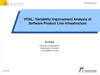 VITAL: Variability Improvement Analysis of  Software Product Line Infrastructure  Bo Zhang