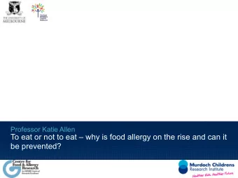 To eat or not to eat  why is food allergy on the rise and can it  be prevented?  Allergies
