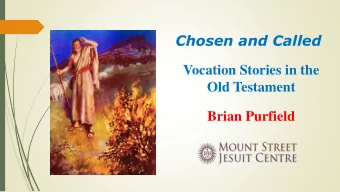 Chosen and Called  Vocation Stories in the  Old Testament  Brian Purfield  GAUDETE ET EXULTATE
