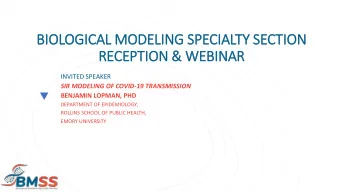 BIOL  OLOGI  OGICAL M  MODELING SPECIALTY S  SECTION  N  RECEP  EPTION &amp;  &amp; WEB  EBINAR  AR
