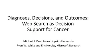 Diagnoses,   Decisions,   and   Outcome  mes:     We  Web   Search   as