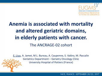 and altered geriatric domains,  in elderly patients with cancer.  The ANCRAGE-02 cohort  E. Liuu,