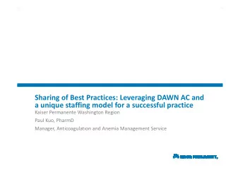Sharing of Best Practices: Leveraging DAWN AC and  a unique staffing model for a successful