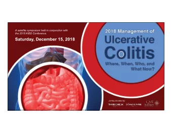 Saturday, December 15, 2018  Jointly provided by:  David T. Rubin, MD, FACG  Joseph B. Kirsner