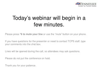 Todays webinar will begin in a  few minutes. Please press *6 to mute your line or use the