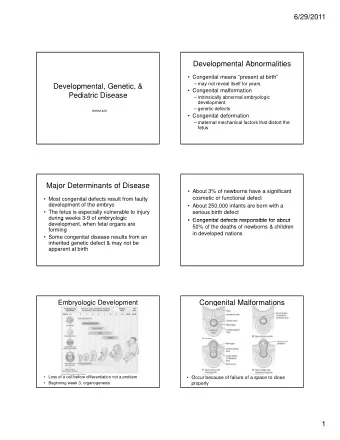 Developmental Abnormalities   Congenital means present at birth   may not reveal itself