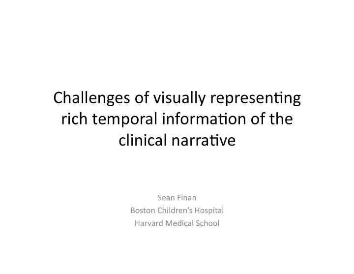 challenges of visually represen2ng rich temporal
