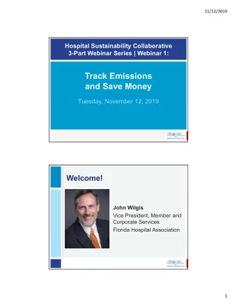 Track Emissions  and Save Money  Tuesday, November 12, 2019  Welcome!  John Wilgis  Vice President,