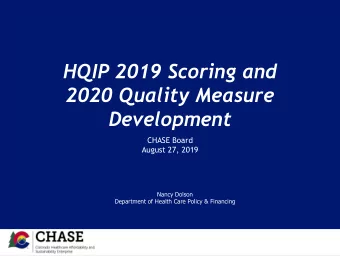 2020 Quality Measure  Development  CHASE Board  August 27, 2019  Nancy Dolson  Department of Health