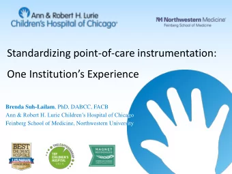 Standardizing point-of-care instrumentation:  One Institutions Experience Brenda Suh-Lailam ,