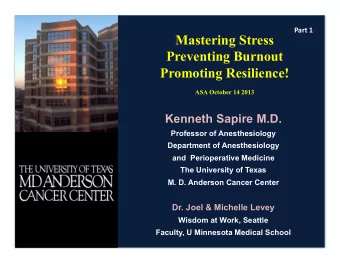 Mastering Stress  Preventing Burnout  Promoting Resilience!  ASA October 14 2013  Kenneth Sapire