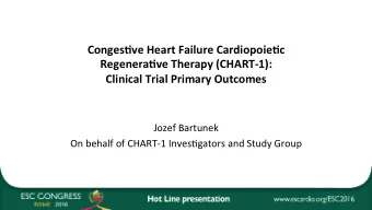 Conges've Heart Failure Cardiopoie'c  Regenera've Therapy (CHART-1):  Clinical Trial Primary
