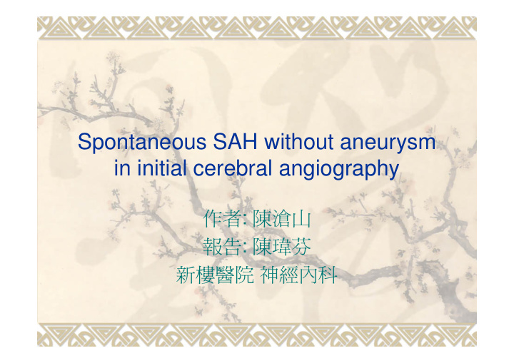 spontaneous sah without aneurysm in initial cerebral