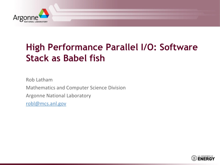 high performance parallel i o software stack as babel fish