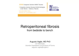 Retroperitoneal fibrosis  from bedside to bench  Augusto Vaglio, MD PhD  UO Nefrologia,  Azienda
