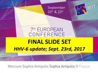 FINAL SLIDE SET  HHV-6 update; Sept. 23rd, 2017  ECIL 7 CMV and HHV-6 update group  Members  Per