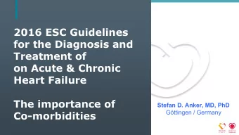 2016 ESC Guidelines  for the Diagnosis and  Treatment of  on Acute &amp; Chronic  Heart Failure