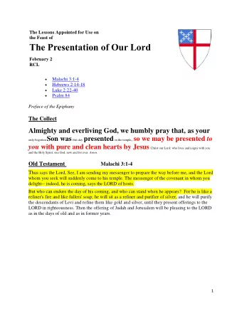 The Presentation of Our Lord  February 2  RCL   Malachi 3:1-4   Hebrews 2:14-18   Luke