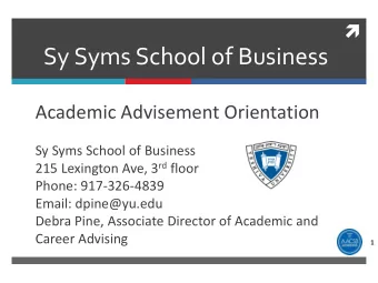 Sy Syms School of Business  Academic Advisement Orientation  Sy Syms School of Business 215