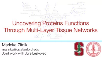 Uncovering Proteins Functions  Through Multi-Layer Tissue Networks  Marinka Zitnik