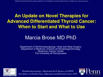 Marcia Brose MD PhD  Department of Otorhinolaryngology: Head and Neck Surgery  Department of