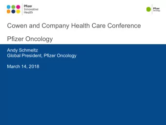 Cowen and Company Health Care Conference  Pfizer Oncology  Andy Schmeltz  Global President, Pfizer