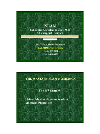 ISLAM  Submitting Ourselves to Gods Will  A Conceptual Overview  Dr. Yahia Abdul-Rahman