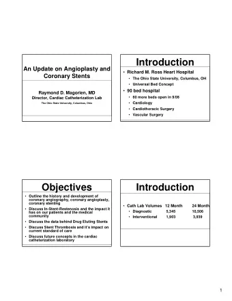Introduction  An Update on Angioplasty and  Richard M. Ross Heart Hospital  Coronary Stents