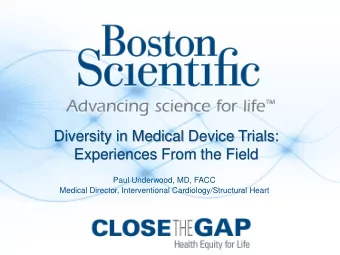 Experiences From the Field  Paul Underwood, MD, FACC  Medical Director, Interventional